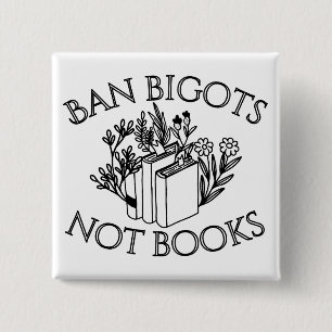 Ban Bigots Not Books 2 Inch Square Button