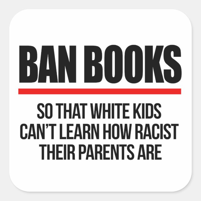 Ban Books so white kids can't learn Square Sticker (Front)