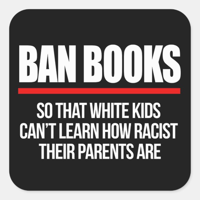 Ban Books so white kids can't learn Square Sticker (Front)