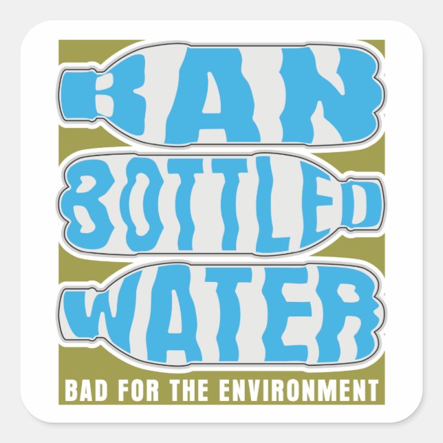 Ban Bottled Water Square Sticker (Front)
