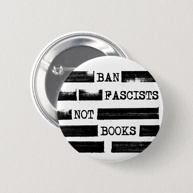 Ban Fascists Not Books Redacted  2 Inch Round Button (Front & Back)