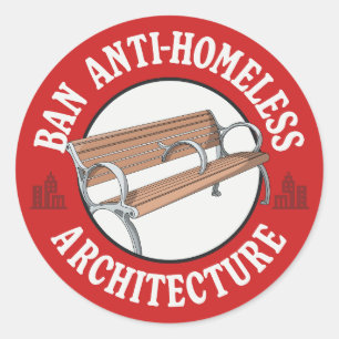 Ban Hostile Architecture - Anti Homeless  Classic Round Sticker