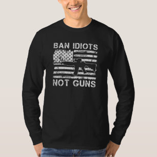 Ban Idiots Not Guns  Usa 2nd Amendment Ar15 Flag G T-Shirt