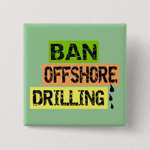 BAN OFFSHORE DRILLING 2 INCH SQUARE BUTTON