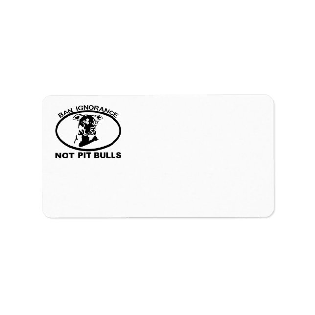 BAN PITBULL IGNORANCE NOT PITBULL LABEL (Front)