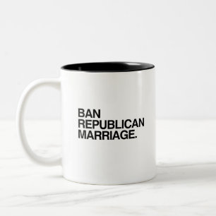 BAN REPUBLICAN MARRIAGE Two-Tone COFFEE MUG