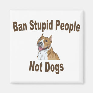Ban Stupid People Magnet