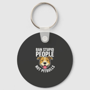 Ban Stupid People Not Pitbulls Dog Keychain
