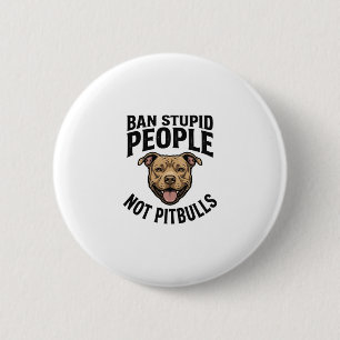 Ban Stupid People Not Pitbulls Vintage Dog Design_ 2 Inch Round Button