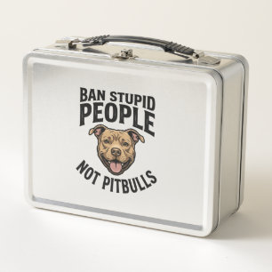 Ban Stupid People Not Pitbulls Vintage Dog Design_ Metal Lunch Box