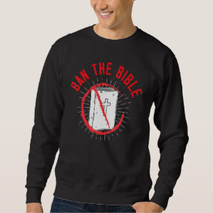 Ban The Bible Anti-Religion Agnostic Blackcraft At Sweatshirt