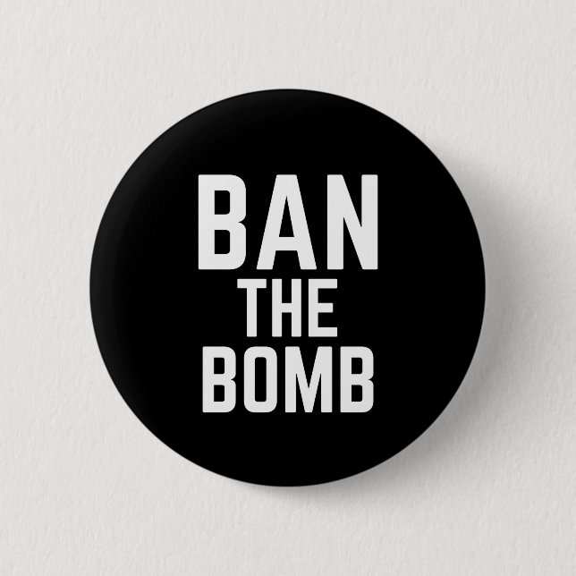 Ban The Bomb - Anti-War Slogan 2 Inch Round Button (Front)