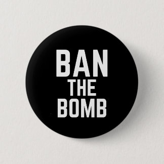 Ban The Bomb - Anti-War Slogan 2 Inch Round Button