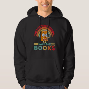 Ban The Fascists Save The Books  Book  Bookaholic Hoodie