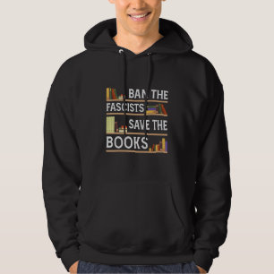 Ban The Fascists Save The Books Book Worm Nerd 1 Hoodie