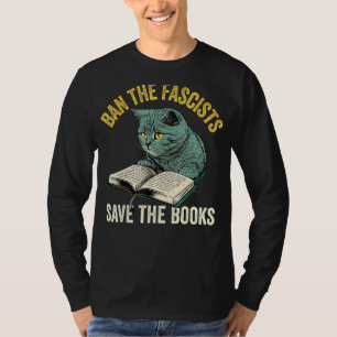 Ban The Fascists Save The Books Funny Book Lover W T-Shirt