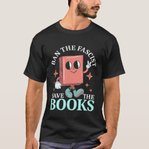 Ban the fascists save the books Graphic T-Shirt