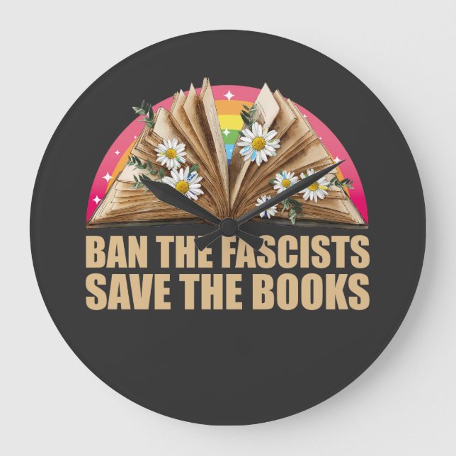 ban the fascists save the books large clock (Front)