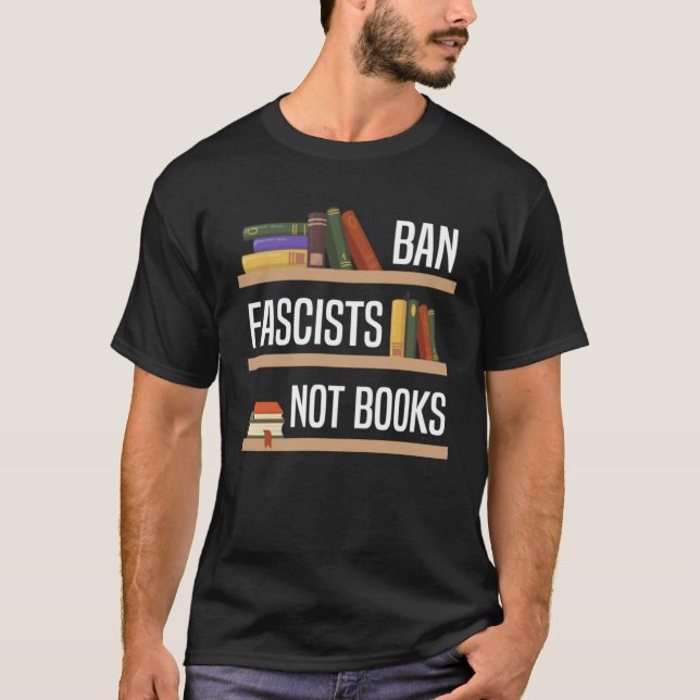 Ban The Fascists Save The Books T-Shirt (Front)
