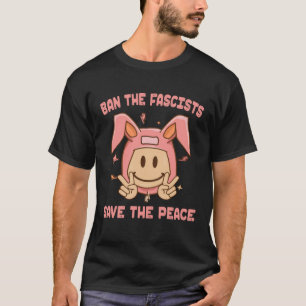 Ban The Fascists Save The Peace Girl Cute T-Shirt