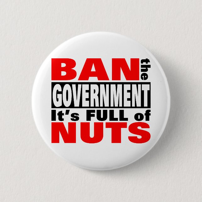 Ban The GOVERNMENT 2 Inch Round Button (Front)