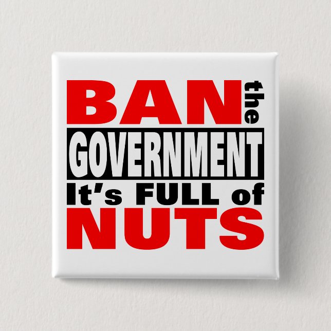 Ban The GOVERNMENT 2 Inch Square Button (Front)