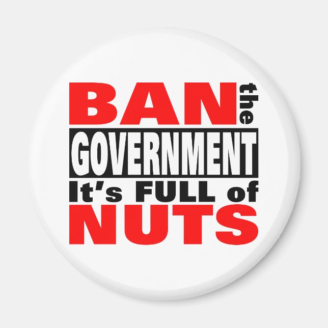Ban The GOVERNMENT Magnet (Front)