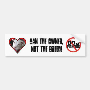 Ban the Owner, Not the Breed! Bumper Sticker