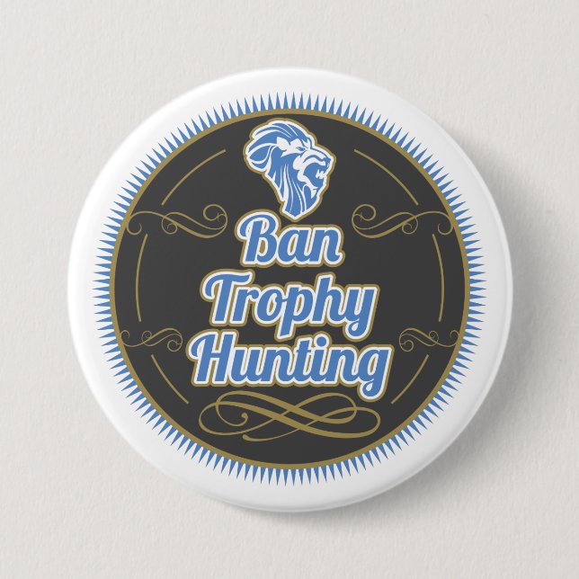 Ban Trophy Hunting 3 Inch Round Button (Front)