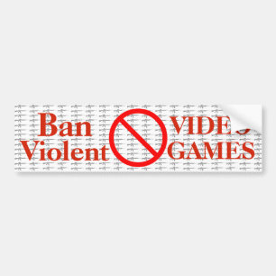 Ban Violent Video Games Bumper Sticker