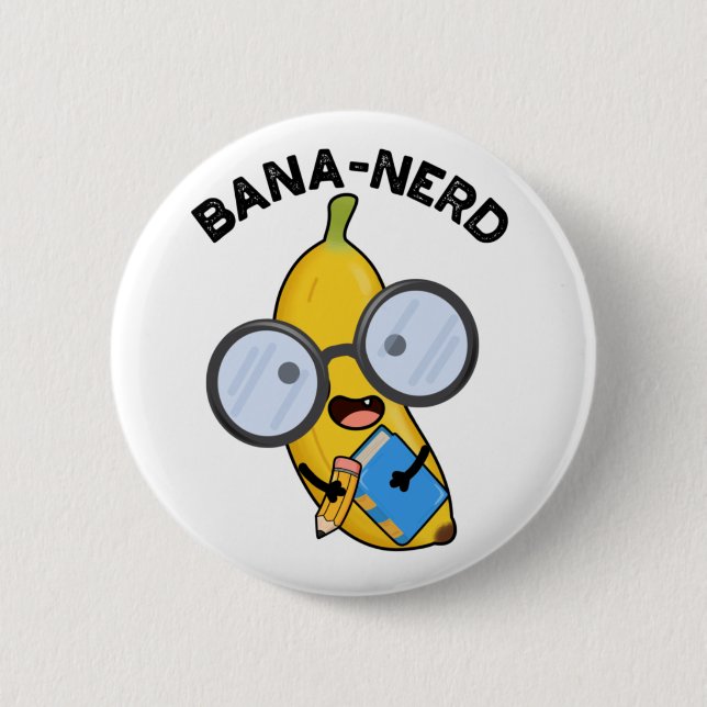 Bana-nerd Funny Fruit Nerd Pun  2 Inch Round Button (Front)