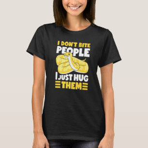 Banana Ball Python I Don't Bite People I Just Hug  T-Shirt