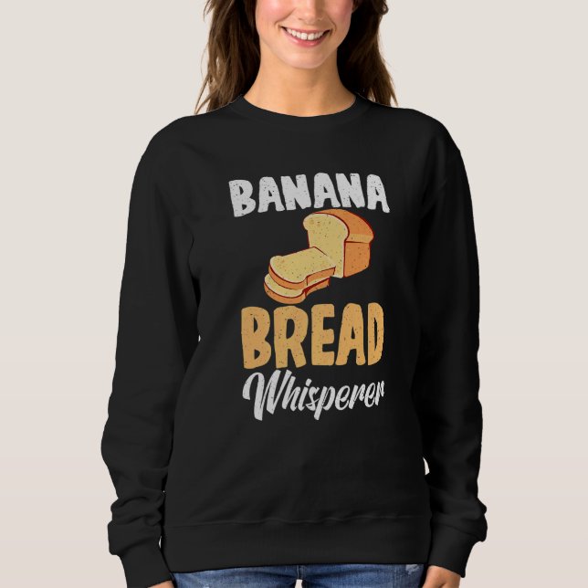 Banana Bread Whisperer Premium Sweatshirt (Front)