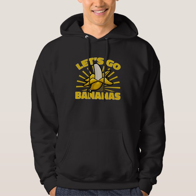 Banana Fruit  Let s Go Bananas Hoodie (Front)