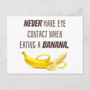 BANANA Funny Gift NEVER make eye contact when... Postcard
