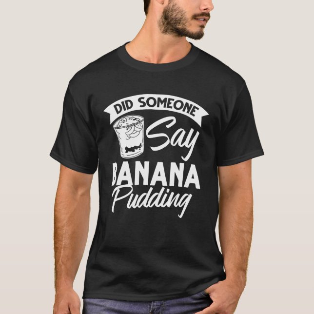 Banana pudding banana recipe ice cream T-Shirt (Front)
