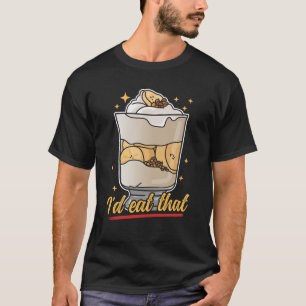 Banana Pudding Eat That Banana Pudding T-Shirt