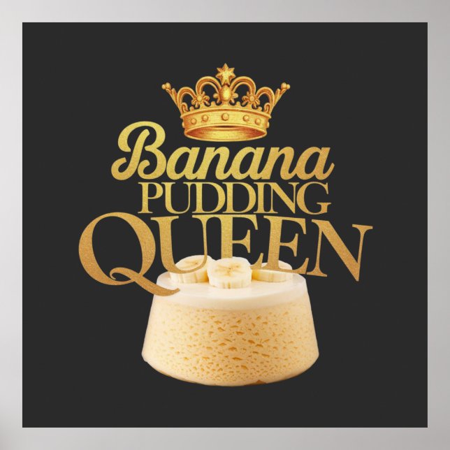 Banana Pudding Queen Ultimate design for Dessert Poster (Front)