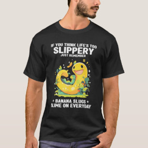 Banana Slug Collecting Quote for Slug Science 21 T-Shirt