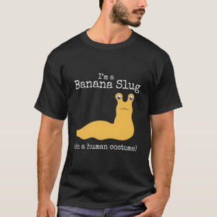 Banana Slug I'M In A Hu Halloween T-Shirt