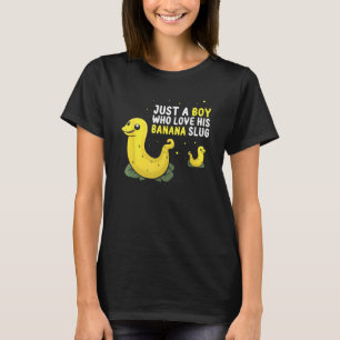 Banana Slug Quote for Banana Snail and Snail Catch T-Shirt