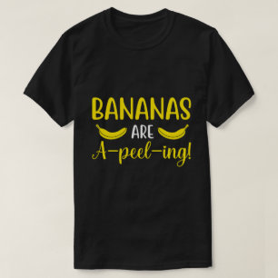 Bananas are a-peel-ing! T-Shirt