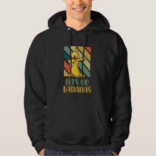 Bananas Retro Vintage Funny Banana Meme Let Us Go Hoodie
