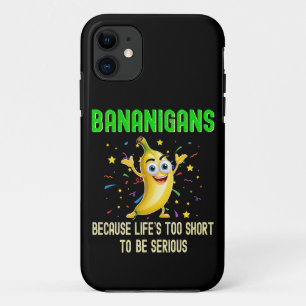Bananigans, Go Bananas, Cheerful Funny Positive iPhone 11 Case