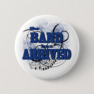 Band Arrived/ Blue 2 Inch Round Button