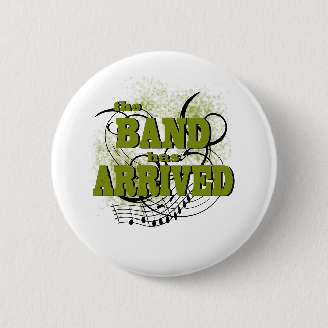 Band Arrived/ Gold 2 Inch Round Button (Front)