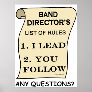 Band Director's List Of Rules Poster