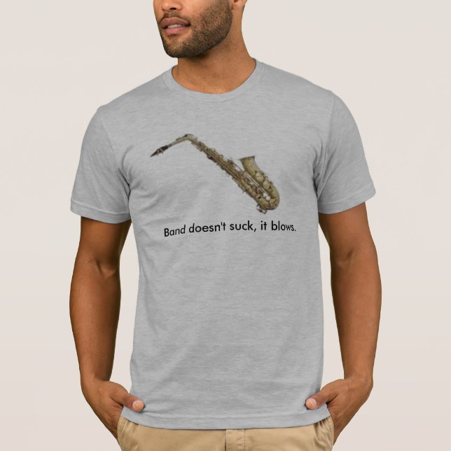 Band doesn't suck, it blows. T-Shirt (Front)