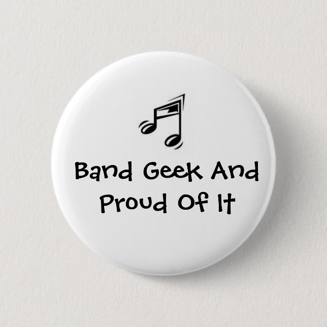 Band Geek And Proud Of It 2 Inch Round Button (Front)