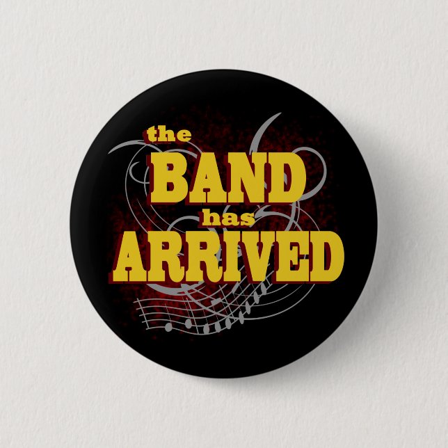 Band has Arrived/ Red 2 Inch Round Button (Front)